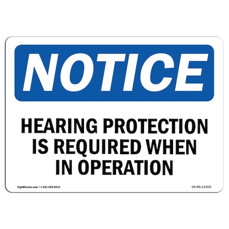 Signmission OSHA, Hearing Protection Is Required When In Operation, 18in X 12in Rigid Plastic, NS-P-1218-L-13369 OS-NS-P-1218-L-13369
